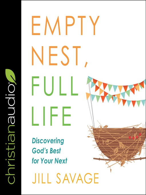 Title details for Empty Nest, Full Life by Jill Savage - Available